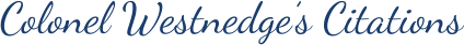 Colonel Westnedge’s Citations