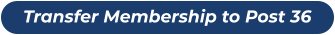 Transfer Membership to Post 36