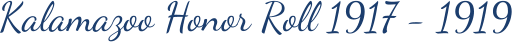 Kalamazoo Honor Roll 1917 - 1919