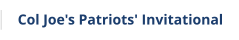 Col Joe's Patriots' Invitational